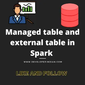 Managed table and external table in spark